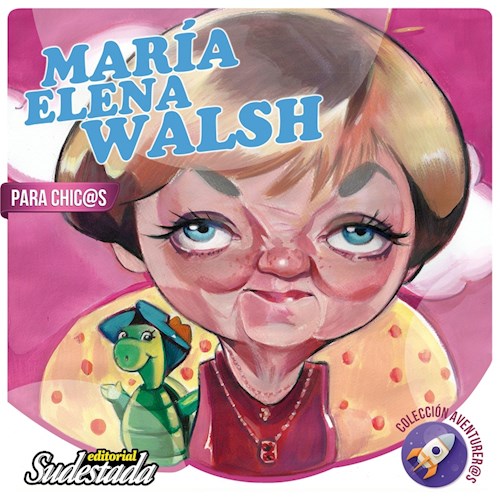 Papel MARIA ELENA WALSH PARA CHIC@S (COLECCION AVENTURER@S) (ILUSTRADO)