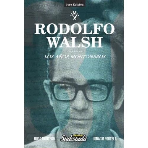 Papel RODOLFO WALSH LOS AÑOS MONTONEROS [3 EDICION] (CUADERNOS DE SUDESTADA)