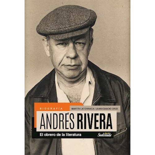 Papel ANDRES RIVERA EL OBRERO DE LA LITERATURA