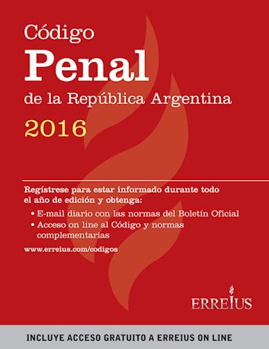 Papel CODIGO PENAL DE LA REPUBLICA ARGENTINA 2016 (INCLUYE ACCESO GRATUITO A ERREIUS ON LINE)