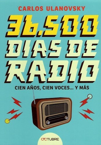 Papel 36500 DIAS DE RADIO CIEN AÑOS CIEN VOCES Y MAS