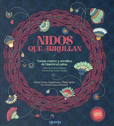 Papel NIDOS QUE ARRULLAN NANAS CANTOS Y ARRULLOS DE AMERICA LATINA (LIBRO DISCO) [C/CD] (CARTONE)