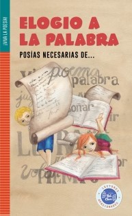 Papel ELOGIO A LA PALABRA POESIAS NECESARIAS DE (VIVA LA POESIA) (COLECCION LECTORES APASIONADOS) (RUST.)