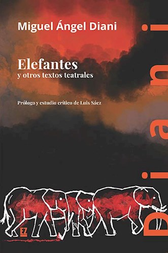 Papel ELEFANTES Y OTROS TEXTOS TEATRALES (COLECCION CREAR LA ESCENA)