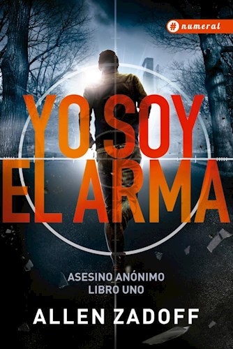 YO SOY EL ARMA LIBRO 1 DE ASESINO ANONIMO RUSTICA por ZADOFF