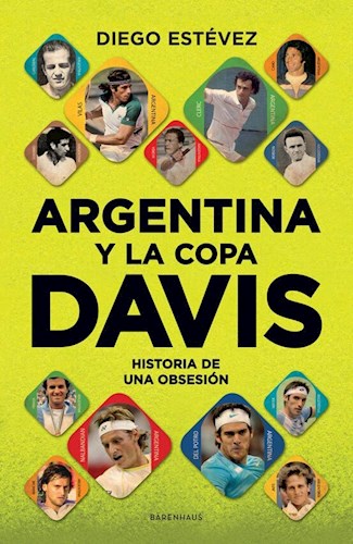 Papel ARGENTINA Y LA COPA DAVIS HISTORIA DE UNA OBSESION