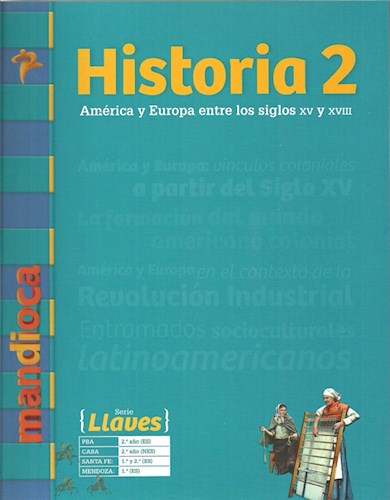 Papel HISTORIA 2 MANDIOCA LLAVES AMERICA Y EUROPA ENTRE LOS SIGLOS XV Y XVIII (NOVEDAD 2017)