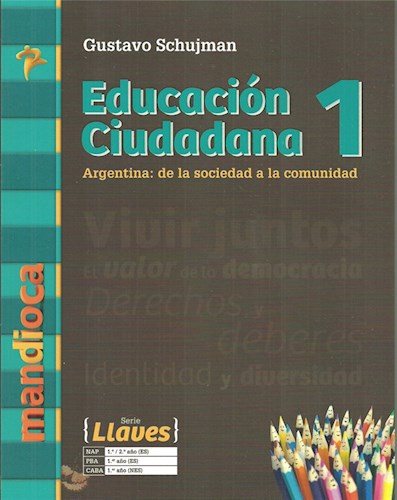 Papel EDUCACION CIUDADANA 1 MANDIOCA LLAVES ARGENTINA DE LA SOCIEDAD A LA COMUNIDAD (NOVEDAD 2017)
