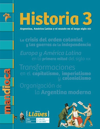 Papel HISTORIA 3 MANDIOCA LLAVES ARGENTINA AMERICA LATINA Y EL MUNDO EN EL LARGO SIGLO XIX