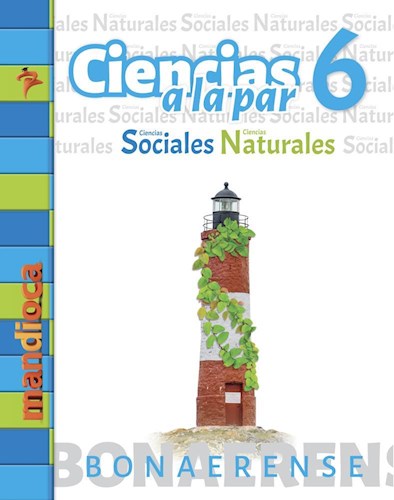 Papel CIENCIAS A LA PAR 6 (CIENCIAS SOCIALES / NATURALES) (BONAERENSE) (NOVEDAD 2018)