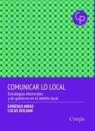 Papel COMUNICAR LO LOCAL ESTRATEGIAS ELECTORALES Y DE GOBIERNO EN EL AMBITO LOCAL