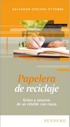 Papel PAPELERA DE RECICLAJE GRITOS Y SUSURROS DE UN REBELDE CON CAUSA (COLECCION RECONECTARNOS)