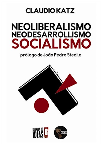 Papel NEOLIBERALISMO NEODESARROLLISMO SOCIALISMO (COLECCION ESTUDIOS LATINOAMERICANOS)