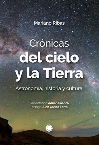 Papel CRONICAS DEL CIELO Y LA TIERRA ASTRONOMIA HISTORIA Y CULTURA (ILUSTRADO) (RUSTICA)