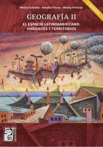 Papel GEOGRAFIA 2 EL ESPACIO LATINOAMERICANO AMBIENTES Y TERRITORIOS MAIPUE [2 EDICION]