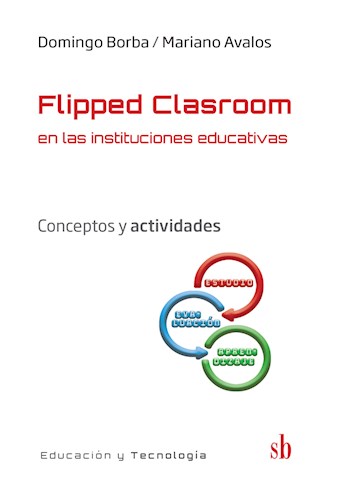 Papel FLIPPED CLASROOM EN LAS INSTITUCIONES EDUCATIVAS CONCEPTOS Y ACTIVIDADES (EDUCACION Y TECNOLOGIA)