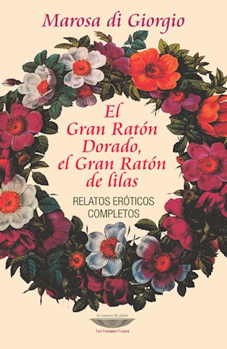 Papel GRAN RATON DORADO EL GRAN RATON DE LILAS RELATOS EROTICOS COMPLETOS (COLECCION LATINOAMERICANA)