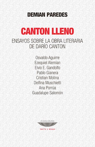 Papel CANTON LLENO ENSAYOS SOBRE LA OBRA LITERARIA DE DARIO CANTON (COLECCION TEORIA Y ENSAYO)