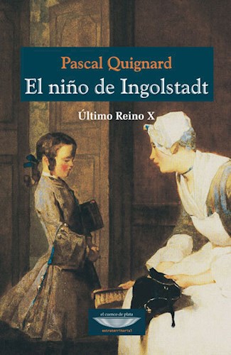 Papel NIÑO DE INGOLSTADT (ULTIMO REINO X) (COLECCION EXTRATERRITORIAL)