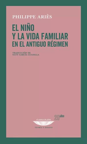 Papel NIÑO Y LA VIDA FAMILIAR EN EL ANTIGUO REGIMEN (EDICION 20 AÑOS) (COLECCION TEORIA Y ENSAYO 89)