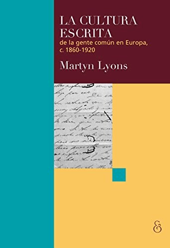 Papel CULTURA ESCRITA DE LA GENTE COMUN EN EUROPA 1860-1920 (COLECCION SCRIPTA MANENT) (RUSTICO)