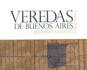 Papel VEREDAS DE BUENOS AIRES MEMORIA E IDENTIDAD (CARTONE)