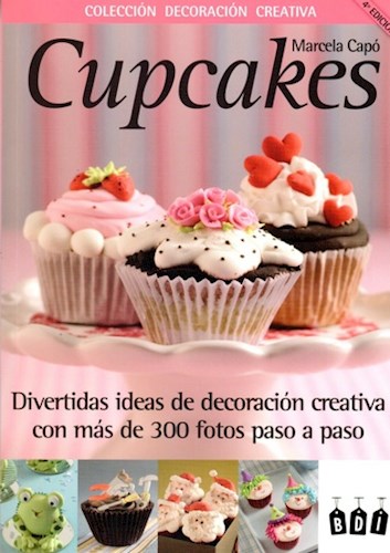 Papel CUPCAKES DIVERTIDAS IDEAS DE DECORACION CREATIVA CON MAS DE 300 FOTOS PASO A PASO (ILUSTRADO)