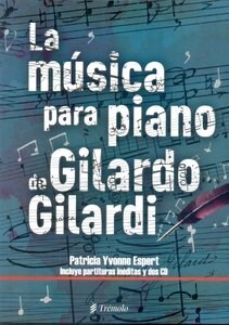 Papel MUSICA PARA PIANO DE GILARDO GILARDI (CON PARTITURAS INEDITAS Y DOS CD) (RUSTICO)