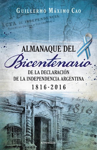 Papel ALMANAQUE DEL BICENTENARIO DE LA DECLARACION DE LA INDEPENDENCIA ARGENTINA (1816-2016)