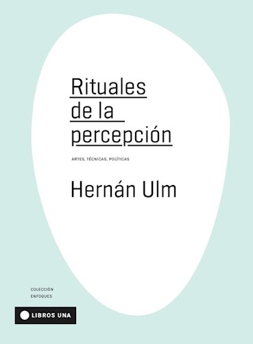 Papel RITUALES DE LA PERCEPCION ARTES TECNICAS POLITICAS (COLECCION ENFOQUES)
