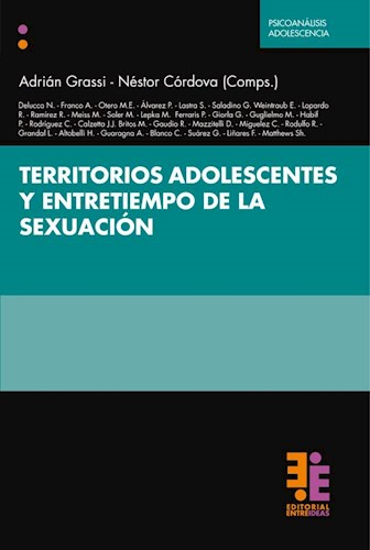 Papel TERRITORIOS ADOLESCENTES Y ENTRETIEMPO DE LA SEXUACION (COLECCION PSICOANALISIS ADOLESCENCIA)