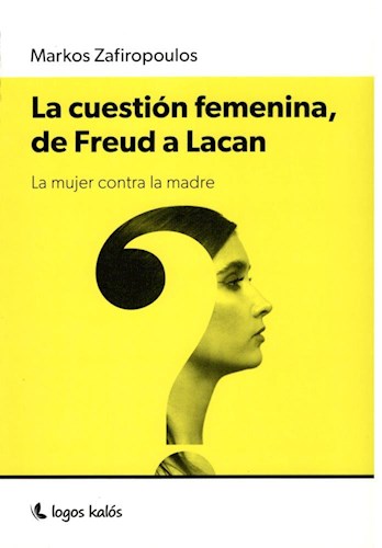Papel CUESTION FEMENINA DE FREUD A LACAN LA MUJER CONTRA LA MADRE