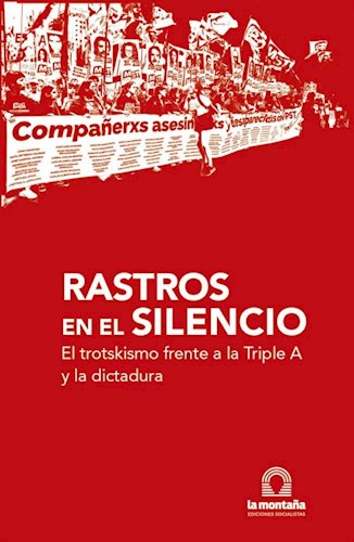 Papel RASTROS EN EL SILENCIO EL TROTSKISMO FRENTE A LA TRIPLE A Y LA DICTADURA