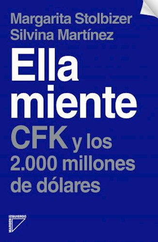 Papel ELLA MIENTE CFK Y LOS 2000 MILLONES DE DOLARES