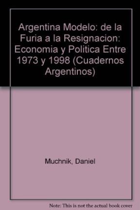 Papel ARGENTINA MODELO DE LA FURIA A LA RESIGNACION 1973/1998