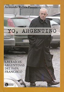 Papel YO ARGENTINO LAS RAICES ARGENTINAS DEL PAPA FRANCISCO