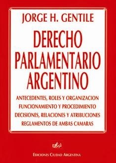 Papel DERECHO PARLAMENTARIO ARGENTINO ANTECEDENTES ROLES Y OR
