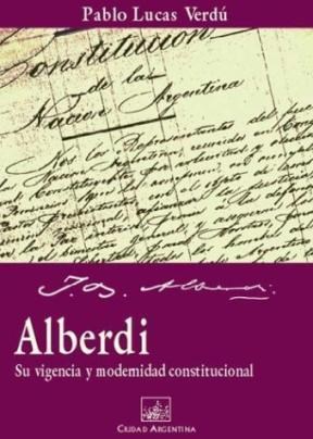 Papel ALBERDI SU VIGENCIA Y MODERNIDAD CONSTITUCIONAL