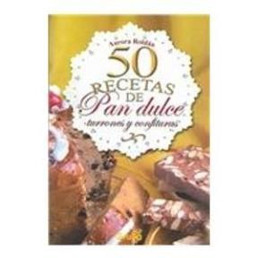 Papel 50 RECETAS DE PAN DULCE TURRONES Y CONFITURAS
