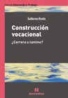 Papel CONSTRUCCION VOCACIONAL CARRERA O CAMINO (COLECCION EDUCACION Y TRABAJO) (RUSTICA)