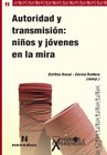 Papel AUTORIDAD Y TRANSMISION NIÑOS Y JOVENES EN LA MIRA (COLECCION ENSAYOS Y EXPERIENCIAS)