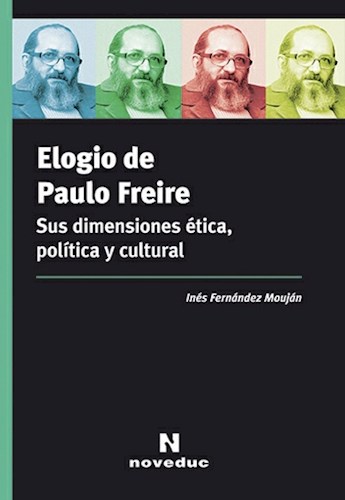 Papel ELOGIO DE PAULO FREIRE SUS DIMENSIONES ETICA POLITICA Y CULTURAL (RUSTICA)