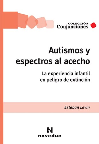 Papel AUTISMOS Y ESPECTROS AL AL ACECHO LA EXPERIENCIA INFANTIL EN PELIGRO DE EXTINCION (CONJUNCIONES)
