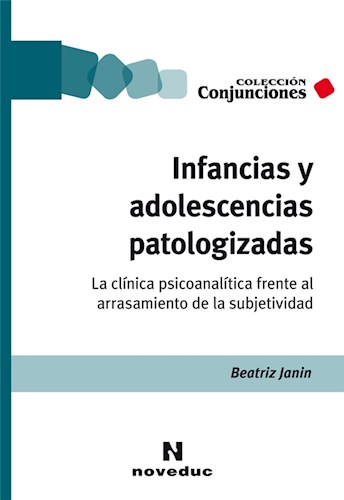 Papel INFANCIAS Y ADOLESCENCIAS PATOLOGIZADAS (COLECCION CONJUNCIONES 53)