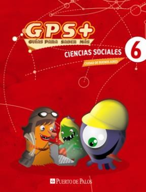 Papel CIENCIAS SOCIALES 6 PUERTO DE PALOS CIUDAD DE BUENOS AIRES GPS + GUIAS PARA SABER MAS