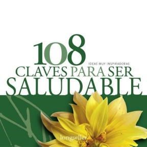 Papel 108 CLAVES PARA SER SALUDABLE (IDEAS MUY INSPIRADORAS) (RUSTICA)