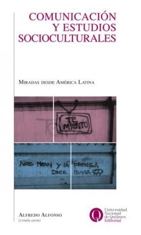 Papel COMUNICACION Y ESTUDIOS SOCIOCULTURALES MIRADAS DESDE AMERICA LATINA