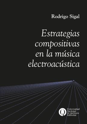 Papel ESTRATEGIAS COMPOSITIVAS EN LA MUSICA ELECTROACUSTICA (MUSICA Y CIENCIA)