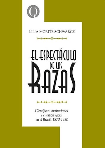 Papel ESPECTACULO DE LA RAZAS CIENTIFICOS INSTITUCIONES Y CUESTION RACIAL EN EL BRASIL 1870-1930