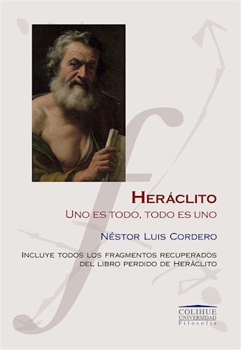 Papel HERACLITO UNO ES TODO TODO ES UNO (COLECCION UNIVERSIDAD)